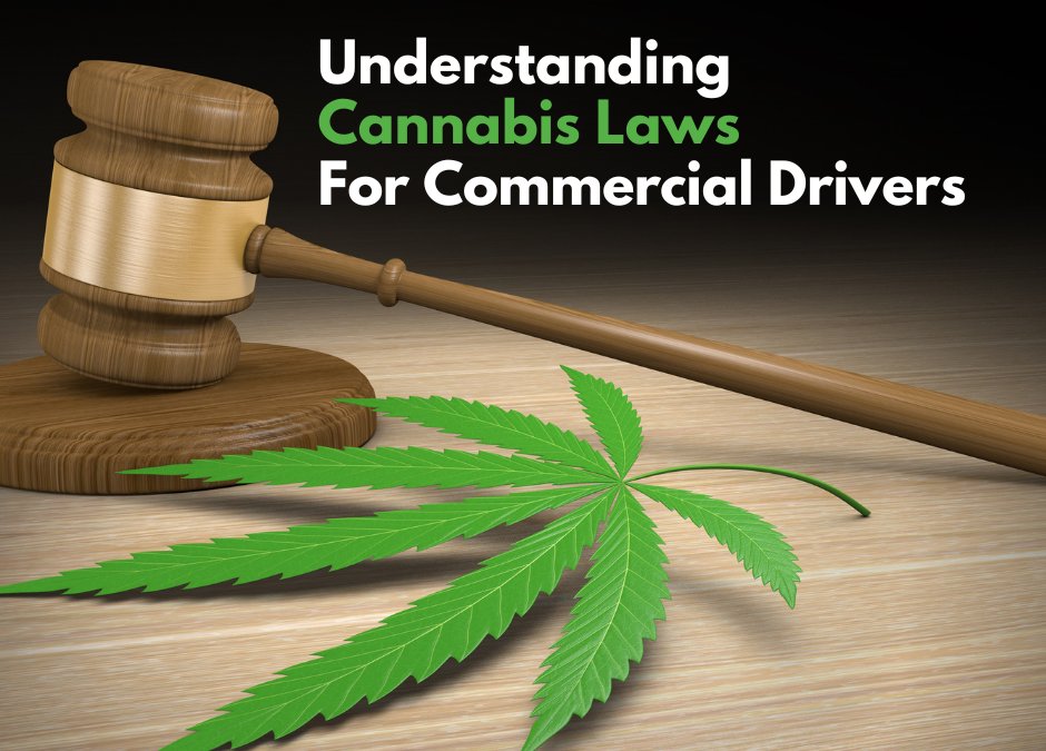 Cannabis Laws: Implications for Commercial Drivers
