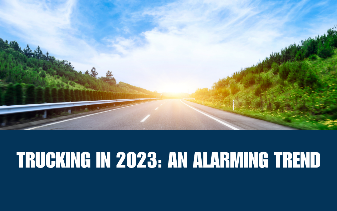 Trucking in 2023: An Alarming Trend